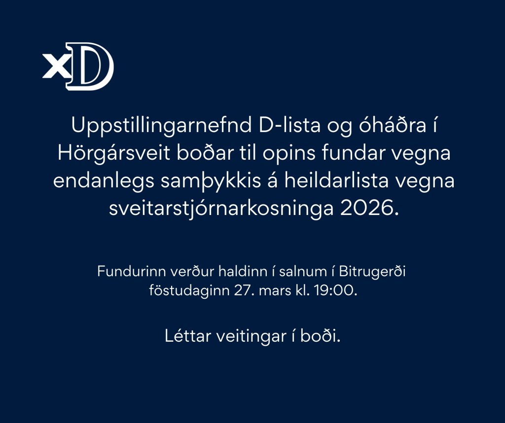 Fundarboð – Tillaga að fullskipuðum lista D-lista sjálfstæðismanna og&nbsp;óháðra